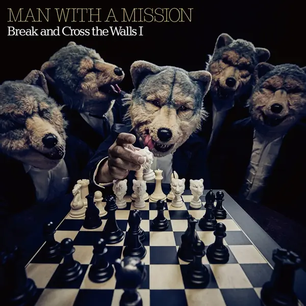 MAN WITH A MISSION - Break And Cross The Walls I · CD (Alternative Metal CDs)